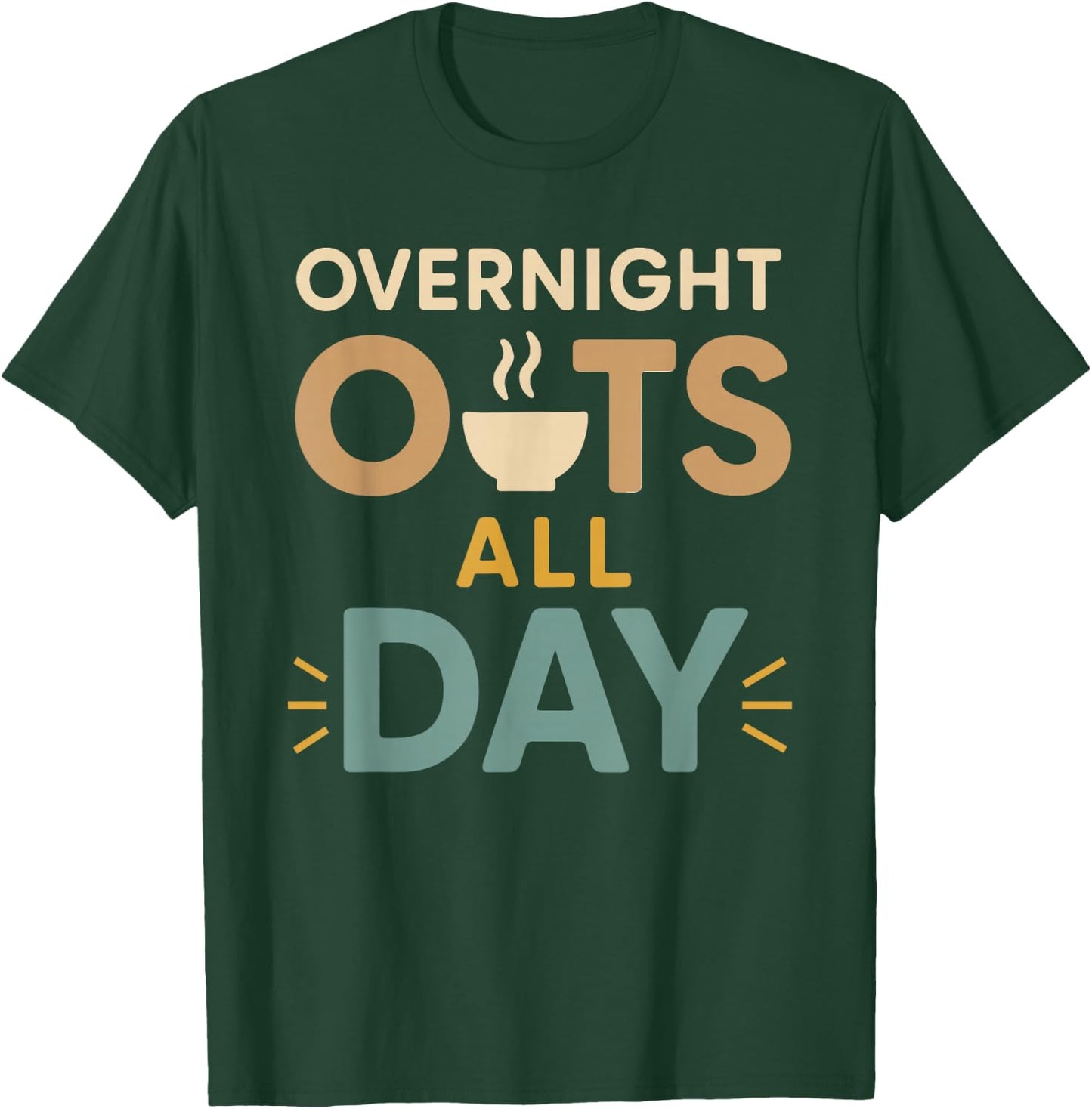 Oatmeal Breakfast Culture Overnight Oats Baked Oats Gift T-Shirt - T-Shirt | Forest