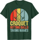 Croquet Hitting Balls Taking Names Croquet T-Shirt - T-Shirt | Forest