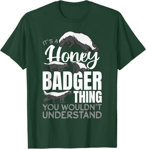 Funny Honey Badger Animal It´s a Honey Badger Thing You T-Shirt - T-Shirt | Forest