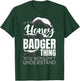 Funny Honey Badger Animal It´s a Honey Badger Thing You T-Shirt - T-Shirt | Forest