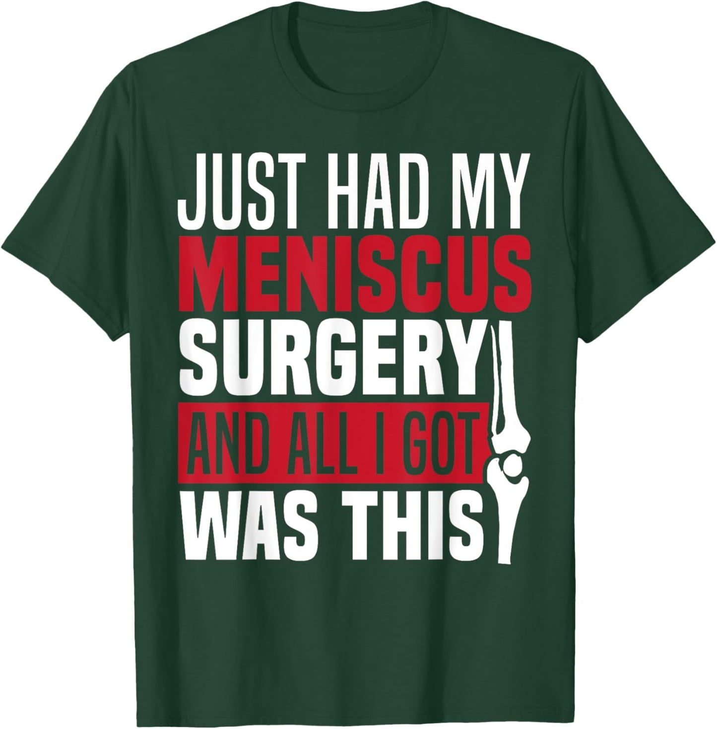 Meniscus Injury Recovery Meniscus Repair Meniscus Tear T-Shirt - T-Shirt | Forest