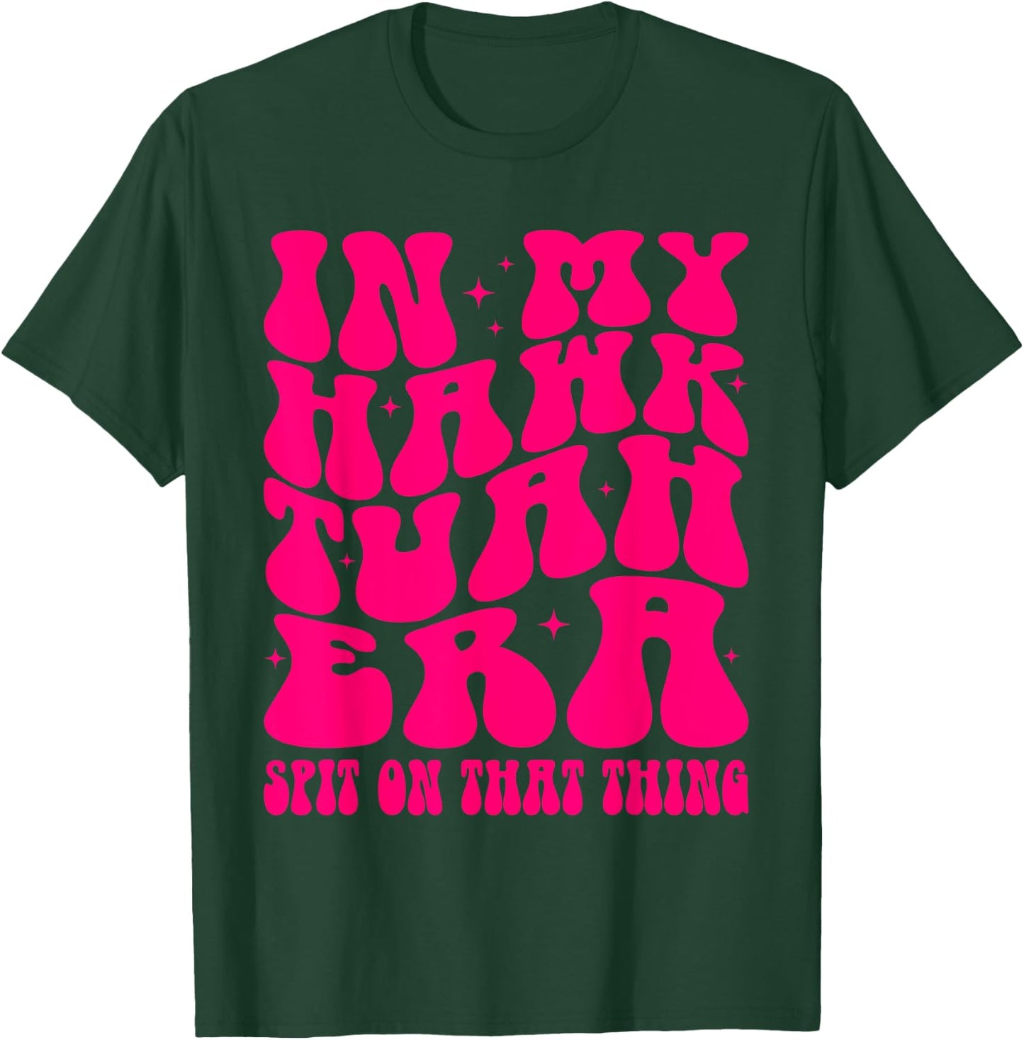 In My Hawk Tuah Era Spit On That Thing Retro Viral Saying T-Shirt - T-Shirt | Forest