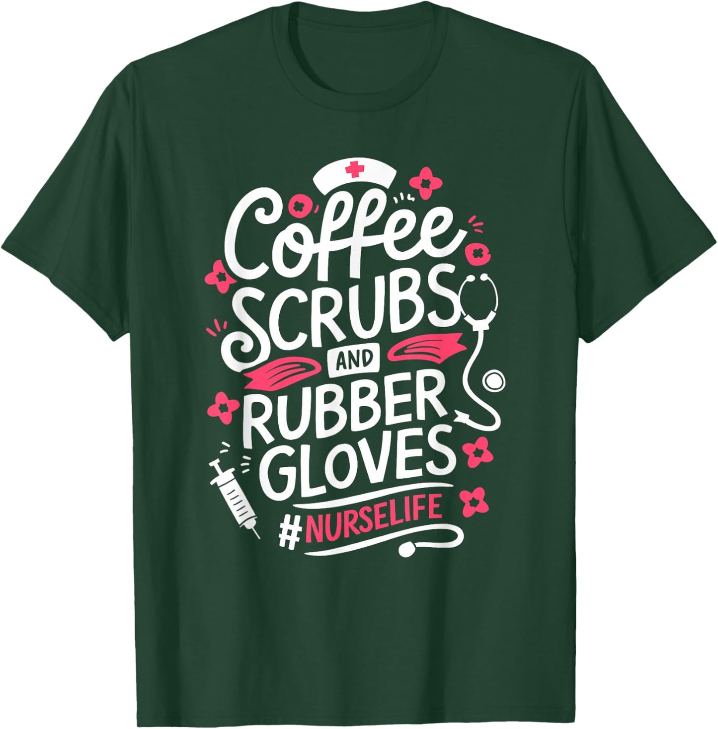 Nurse Medical Hospital Humor Coffee Lover Gift & T-Shirt - T-Shirt | Forest