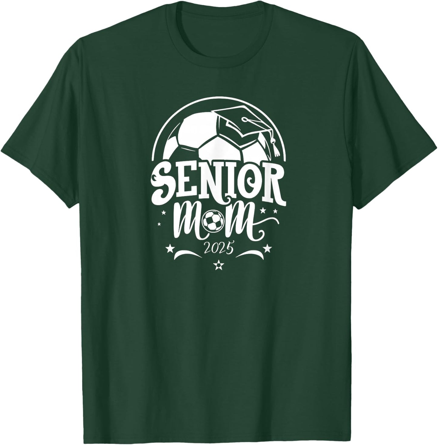 Senior 2025 Soccer Mom High School Graduation Outfit Proud T-Shirt - T-Shirt | Forest