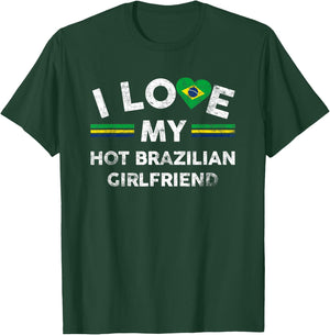 I Love My Hot Brazilian Girlfriend T Shirt Flag Graphic Gift T-Shirt - T-Shirt | Forest