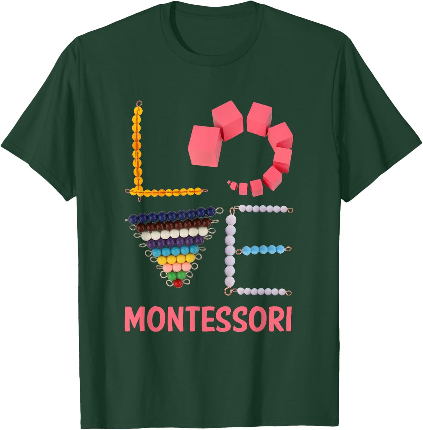 Love Montessori Education Math Teacher T-Shirt - T-Shirt | Forest