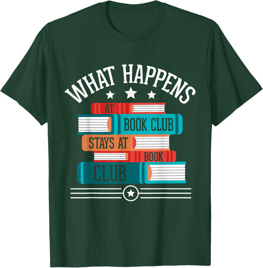 What Happens At Book Club Stays At Book Club T-Shirt - T-Shirt | Forest