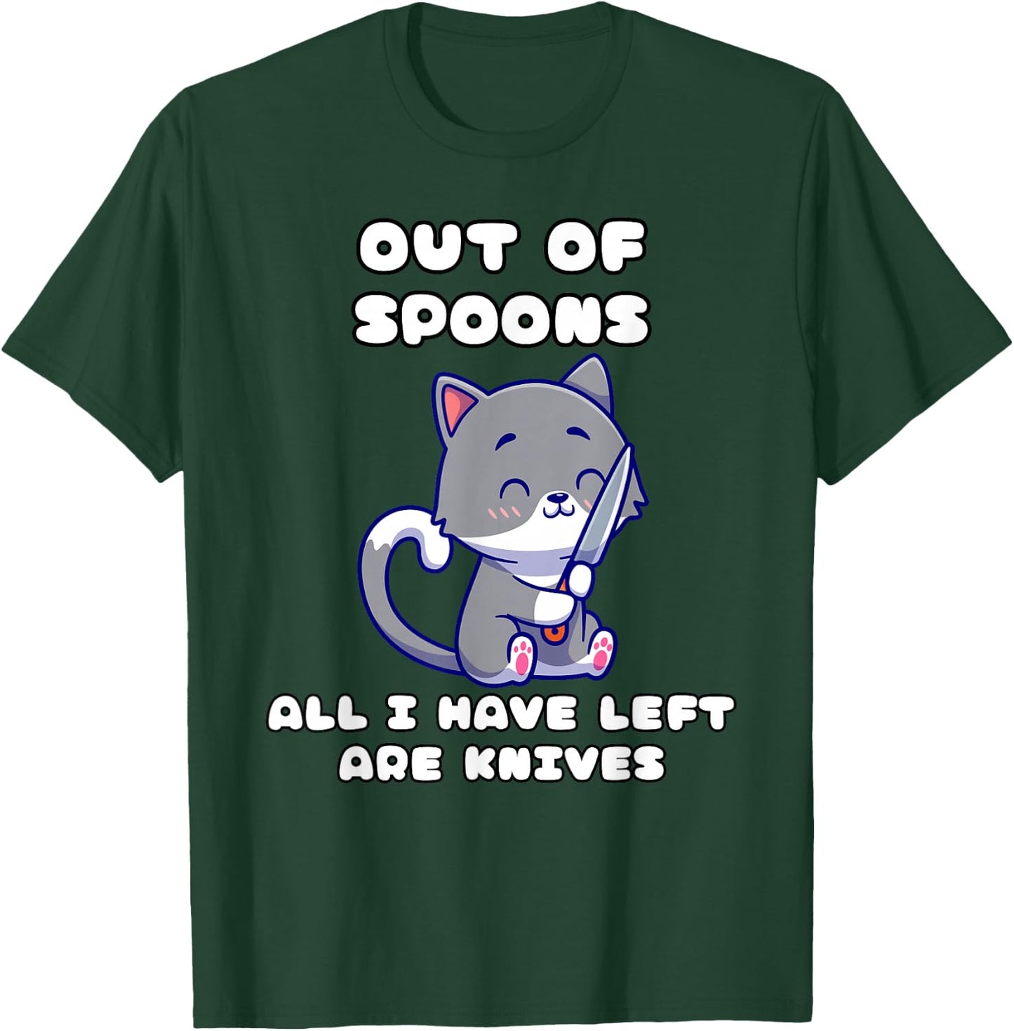 I only have knives out of spoons T-Shirt - T-Shirt | Forest