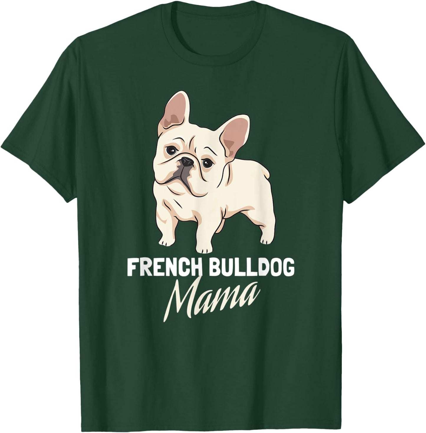 Frenchie Mom, Cute French Bulldog Mama T-Shirt - T-Shirt | Forest