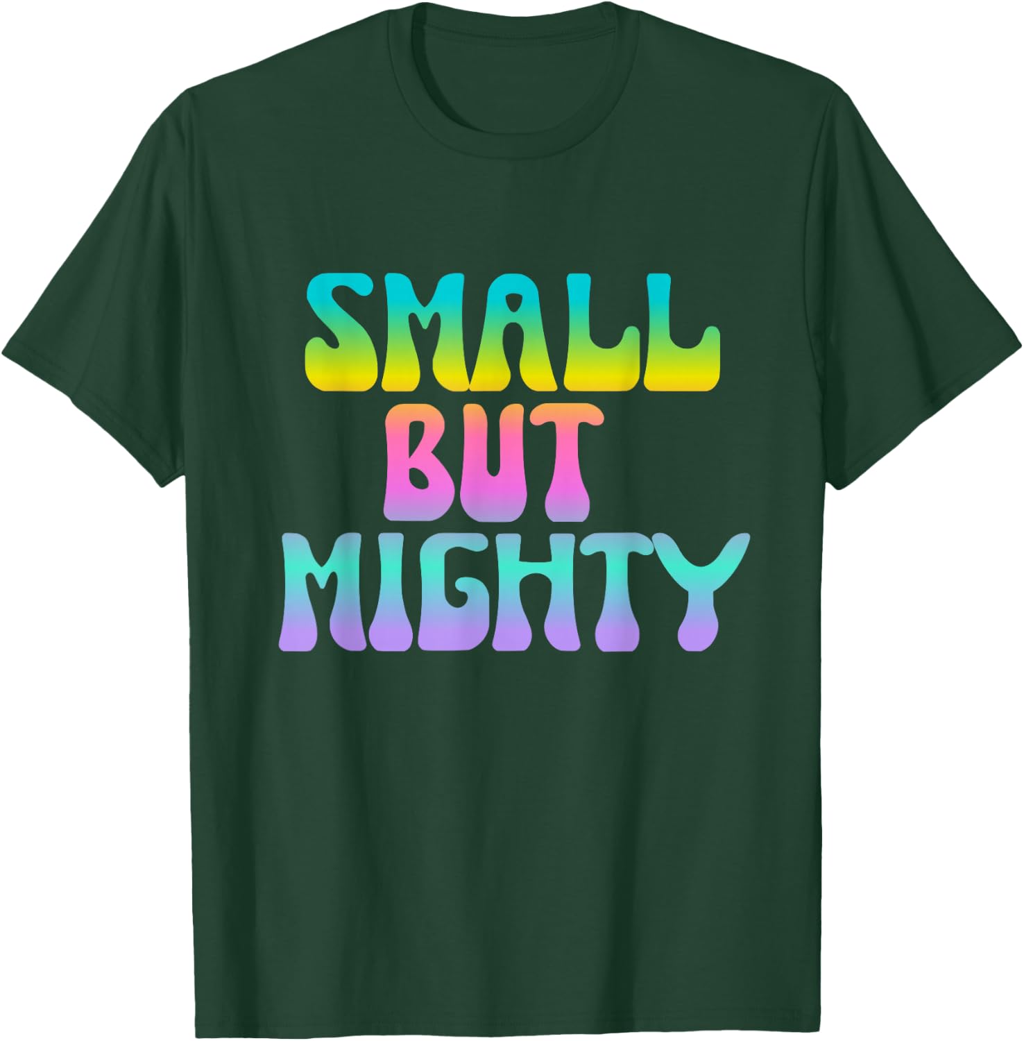 Small But Mighty Quote Short Petite Fierce Girls T-Shirt - T-Shirt | Forest