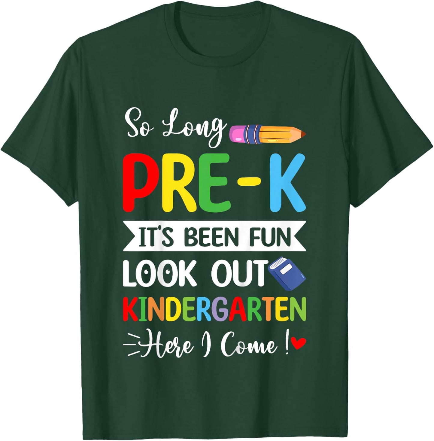 So Long Pre-K Kindergarten Here I Come Last Day Of Preschool T-Shirt - T-Shirt | Forest