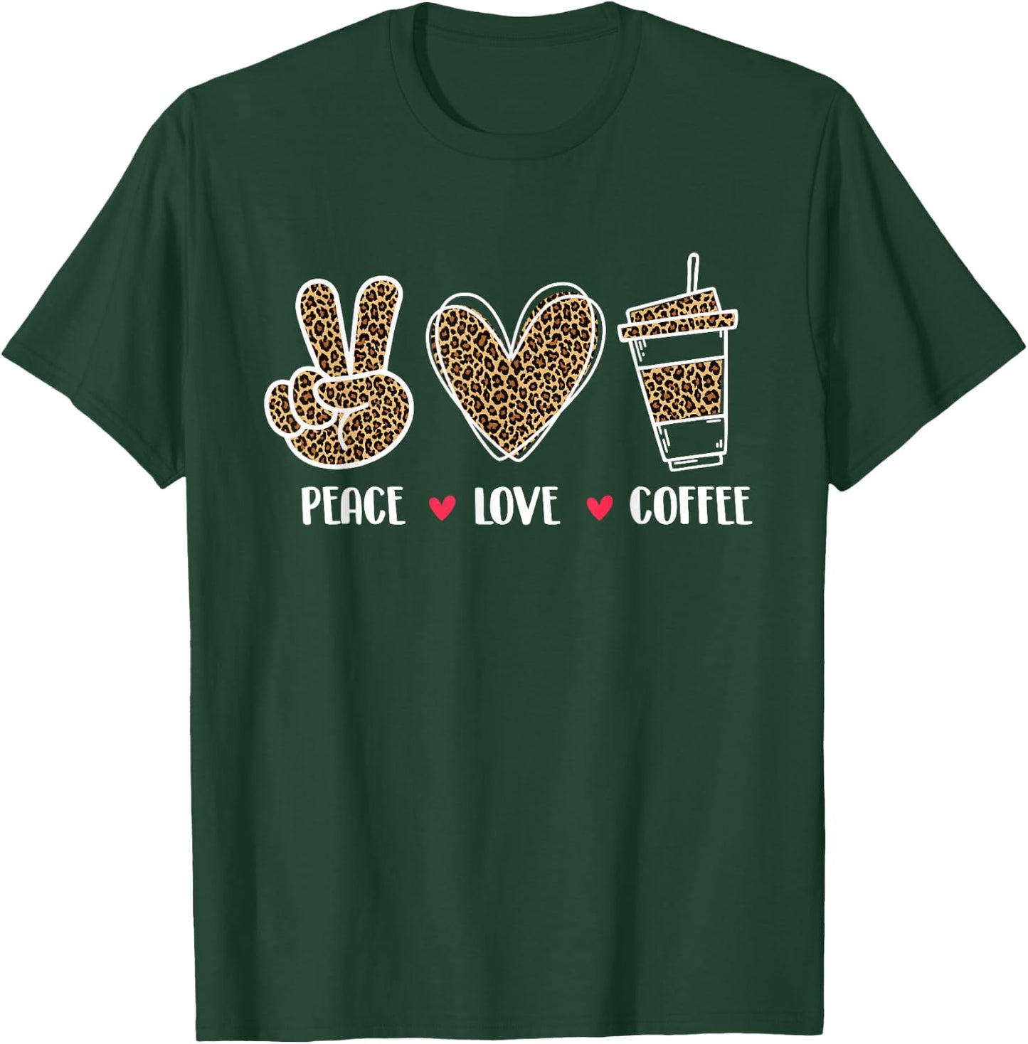 Peace Love Coffee - Coffee Lover Caffeine Lover Breakfast T-Shirt - T-Shirt | Forest