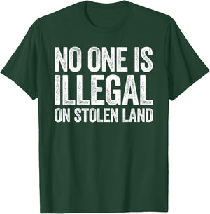 No One Is Illegal On Stolen Land Shirt Support Immigration T-Shirt - T-Shirt | Forest