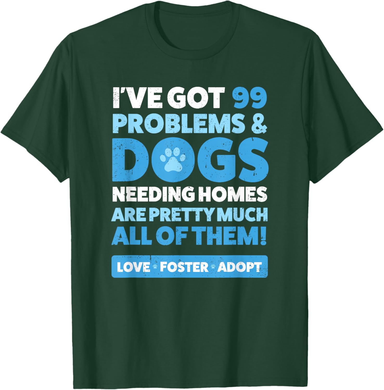 Dog Rescue Shirt : Animal Rescue Dog Adopt Foster T-Shirt - T-Shirt | Forest