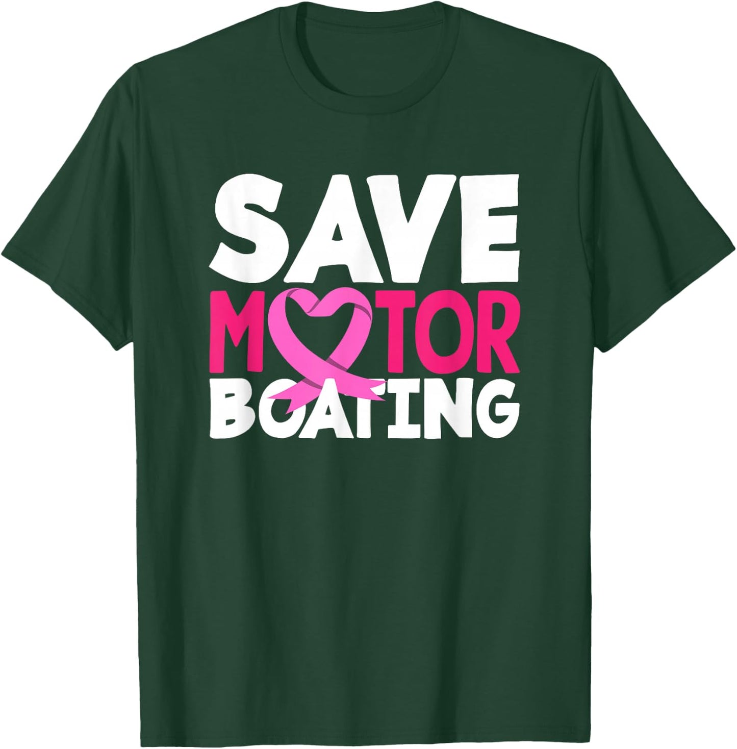 Save Motor Boating Funny Breast Cancer Awareness T-Shirt - T-Shirt | Forest