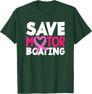 Save Motor Boating Funny Breast Cancer Awareness T-Shirt - T-Shirt | Forest