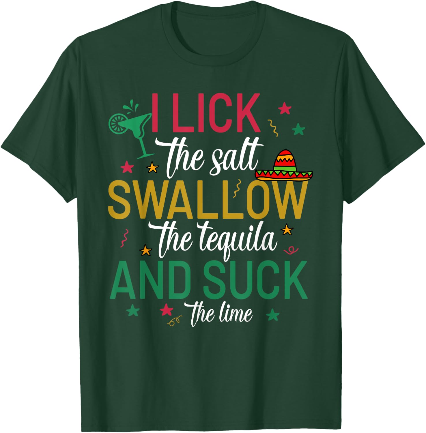 I Lick the Salt Swallow The Tequila Cinco De Mayo Fiesta T-Shirt - T-Shirt | Forest