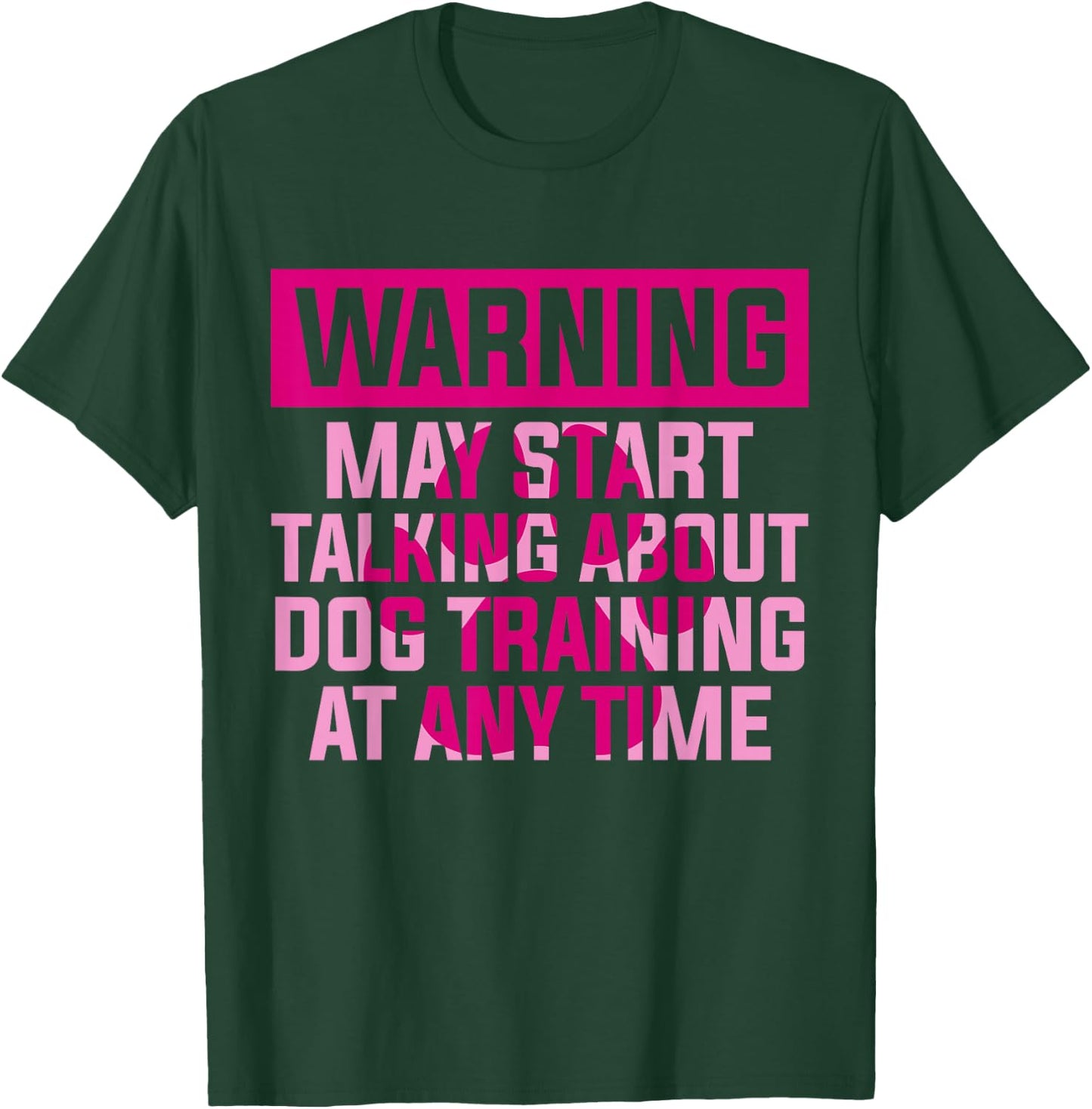 Dog Trainer Warning May Start Talking About Dog Training T-Shirt - T-Shirt | Forest