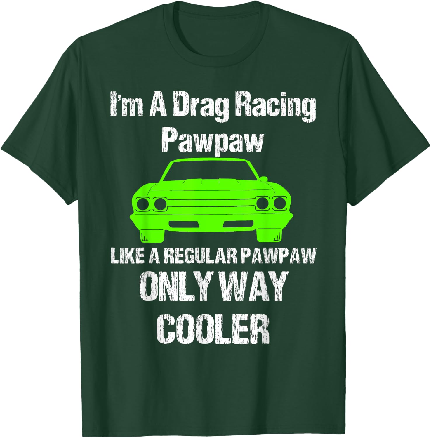 Vintage Drag Racing Shirt Im a drag racing pawpaw T-Shirt - T-Shirt | Forest