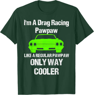 Vintage Drag Racing Shirt Im a drag racing pawpaw T-Shirt - T-Shirt | Forest