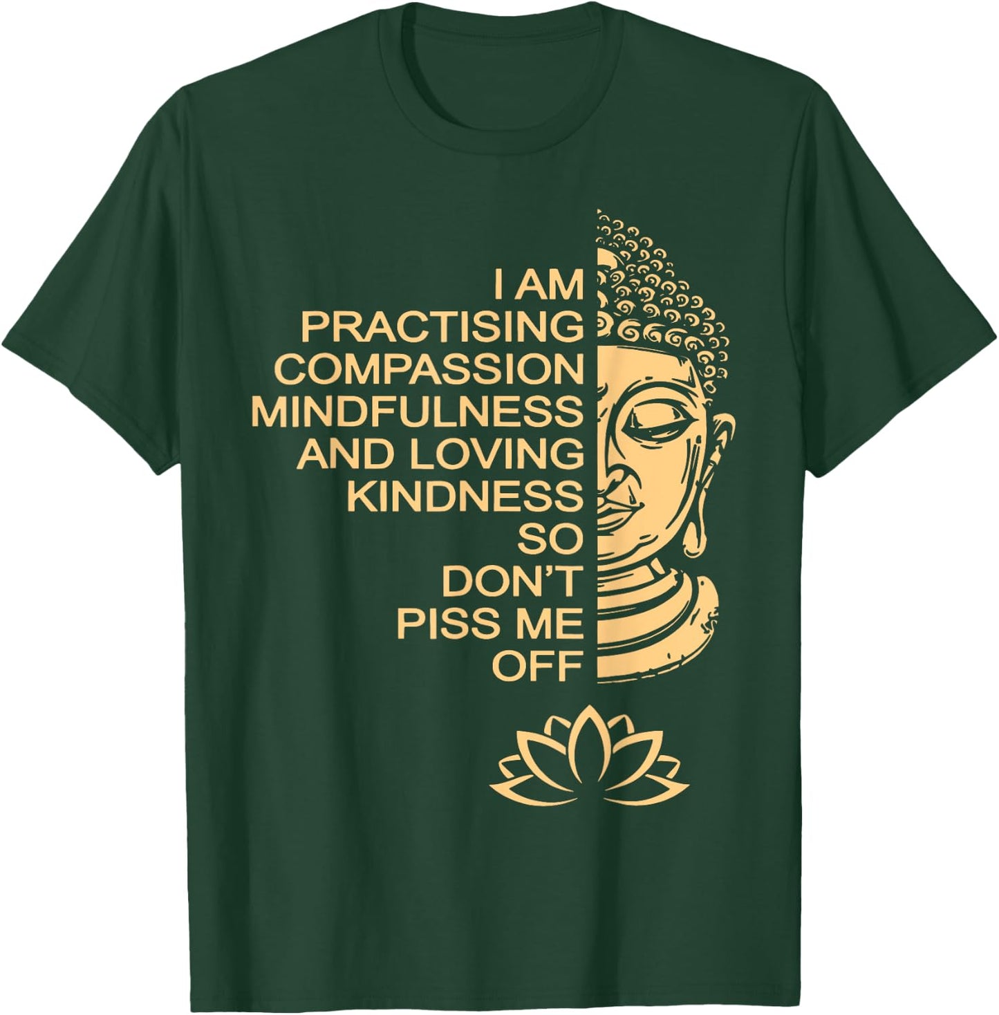 Meditation Buddha Lotus I Am Practising Compassion T-Shirt - T-Shirt | Forest