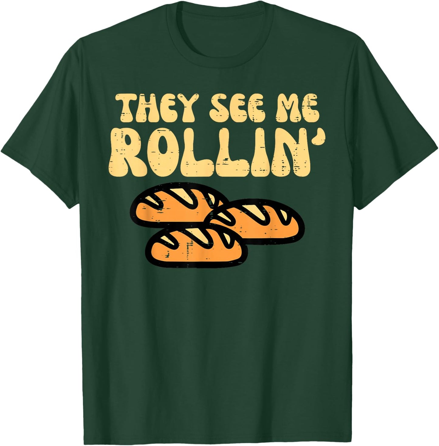 Thanksgiving Bread They See Me Rollin Fun Pun Men Women Kids T-Shirt - T-Shirt | Forest
