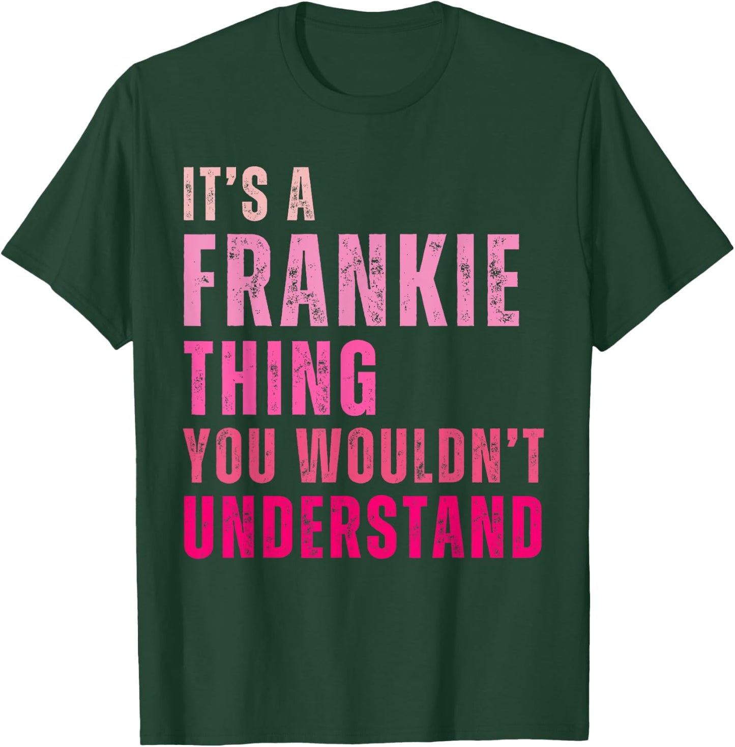 It's A Frankie Thing You Wouldn't Understand Vintage T-Shirt - T-Shirt | Forest