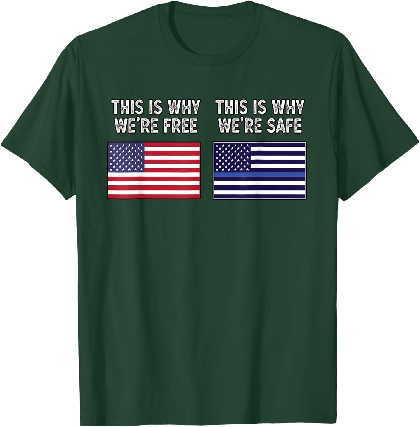 This Is Why We're Free And Safe - Police Military Patriotic T-Shirt - T-Shirt | Forest