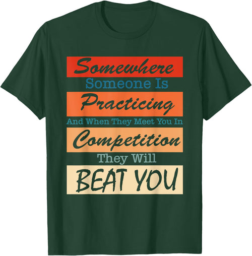 Somewhere Someone Is Practicing And When They Meet You