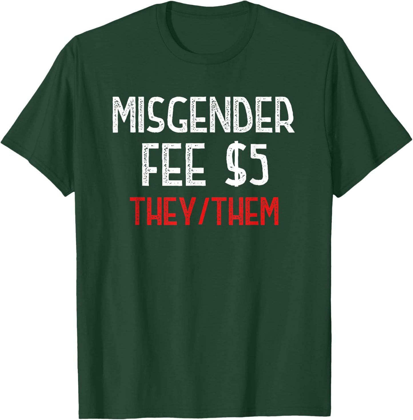 Funny Sarcastic Misgender Fee Nonbinary They/Them Pronouns T-Shirt - T-Shirt | Forest