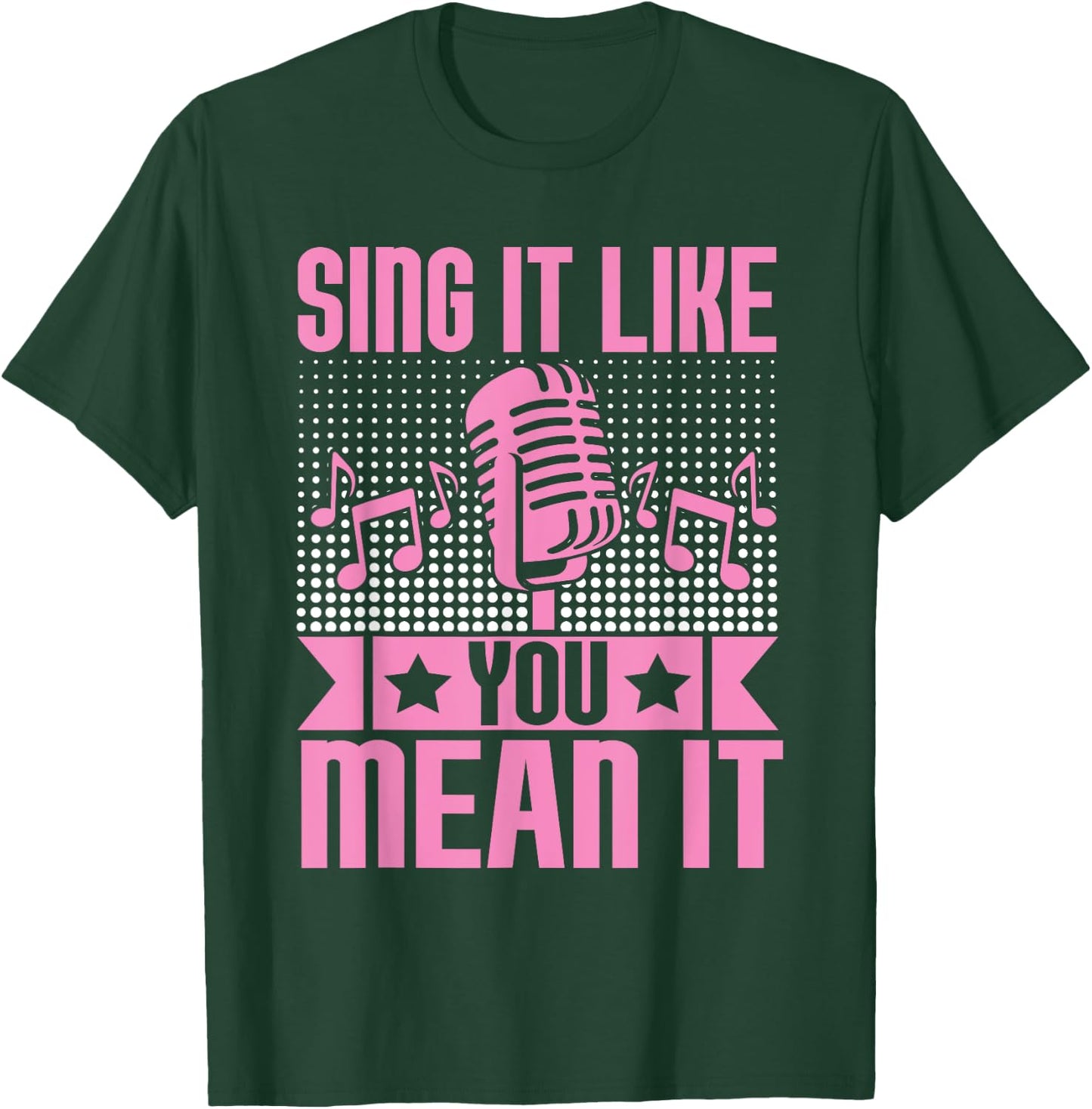 Sing It Like You Mean It Karaoke T-Shirt - T-Shirt | Forest