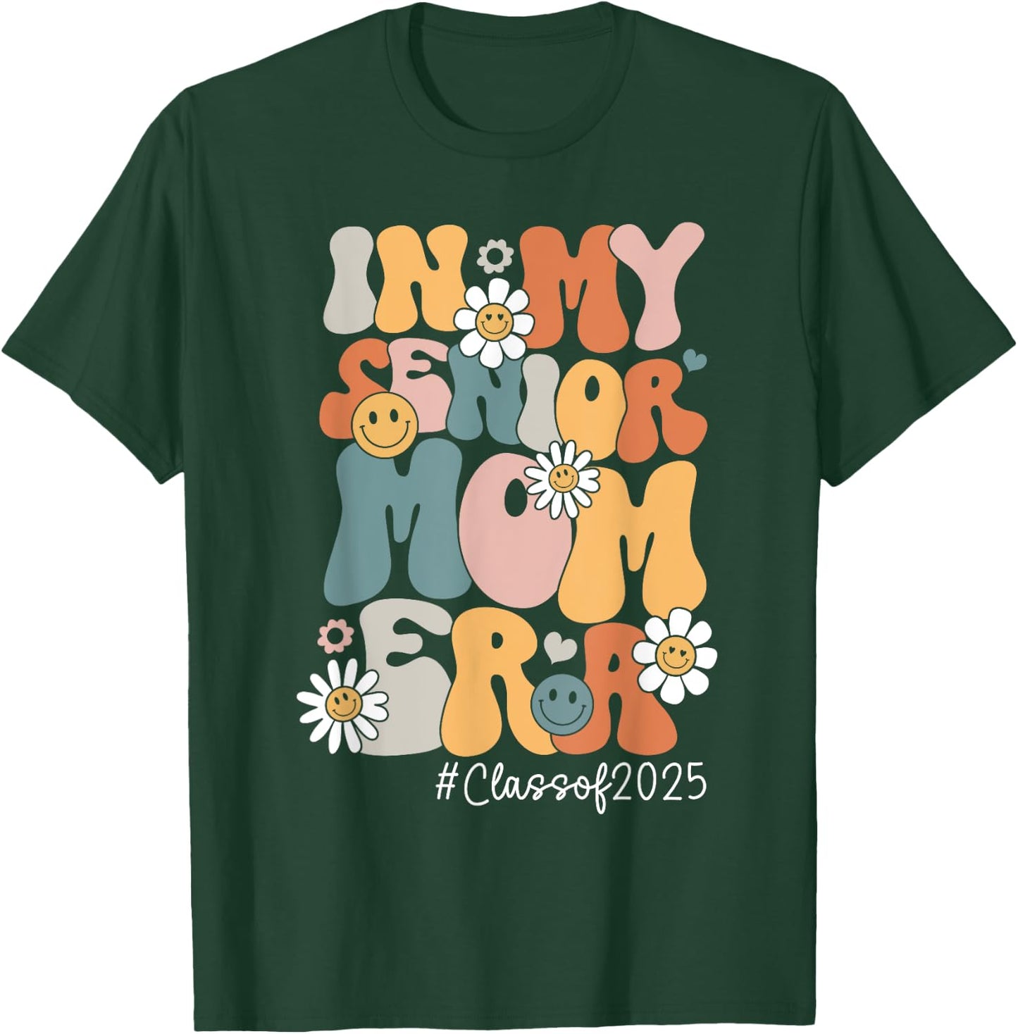 Groovy In My Senior Mom Era Class of 2025 Senior Mom 2025 T-Shirt - T-Shirt | Forest
