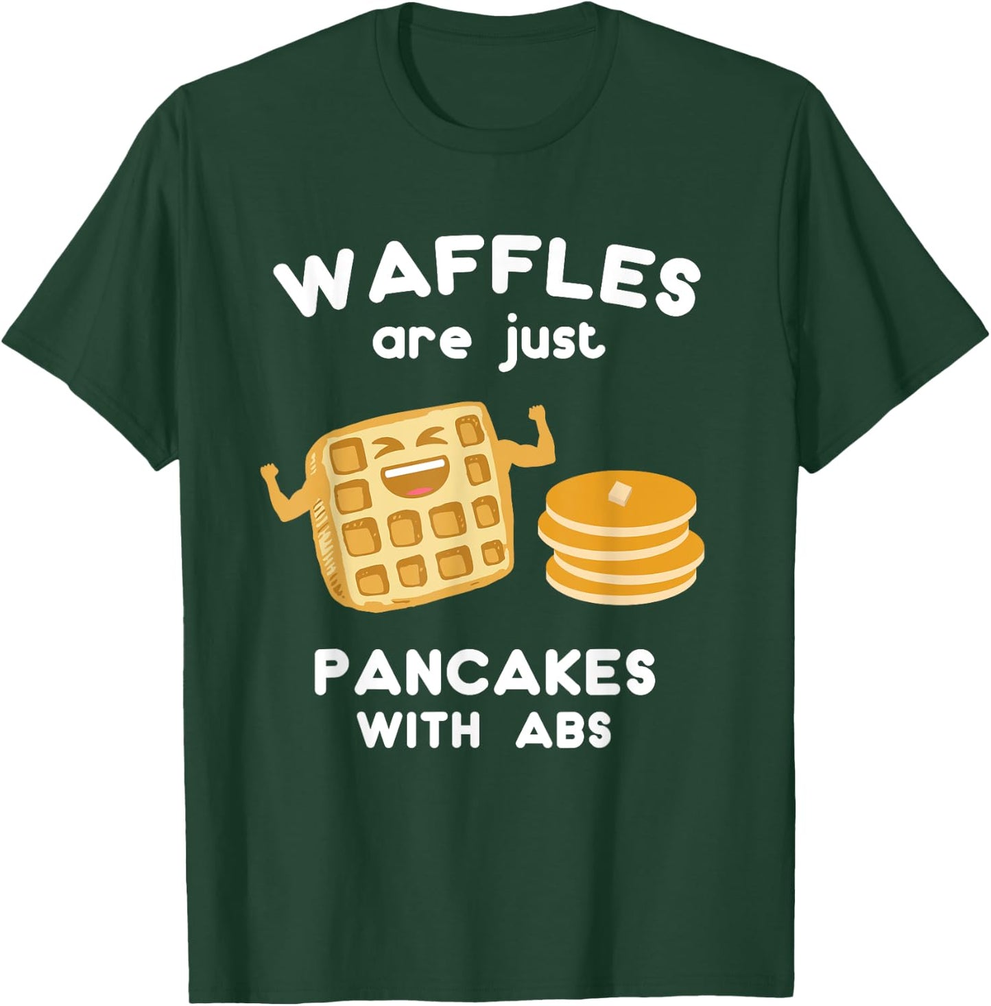 Waffles are just Pancakes with ABS Shirt Funny Pun T-Shirt - T-Shirt | Forest