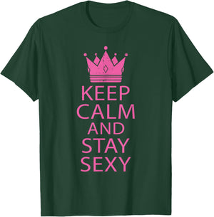 Keep Calm and Stay Sexy Funny Y2K Humor T-Shirt - T-Shirt | Forest