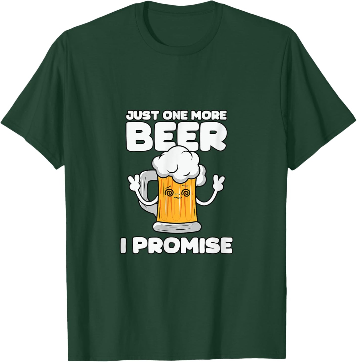 Just one more Beer Pun T-Shirt - T-Shirt | Forest