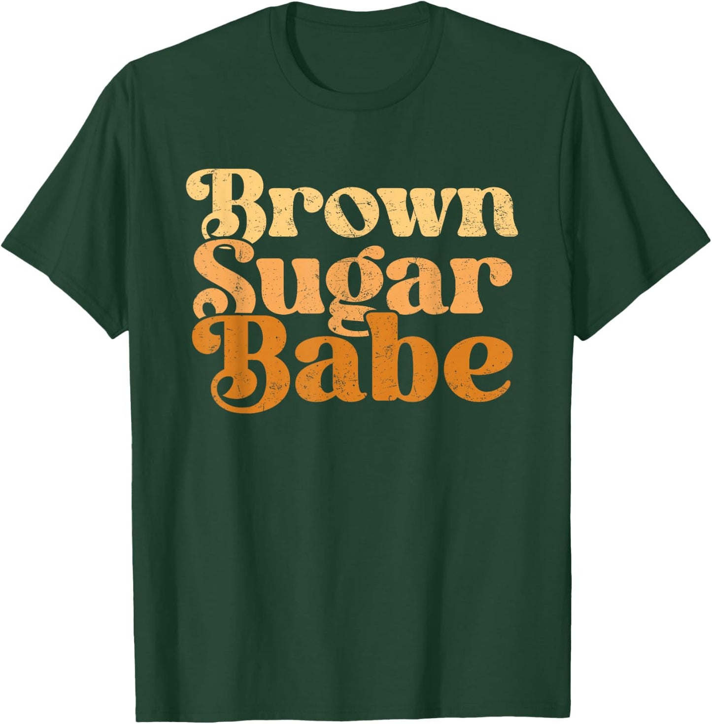 Brown Sugar Babe Shirt Proud Woman Black Melanin Pride T-Shirt - T-Shirt | Forest