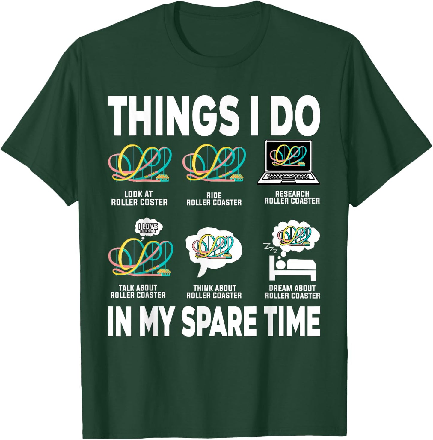 Roller Coaster Things I Do In My Spare Time Roller Coaster T-Shirt - T-Shirt | Forest