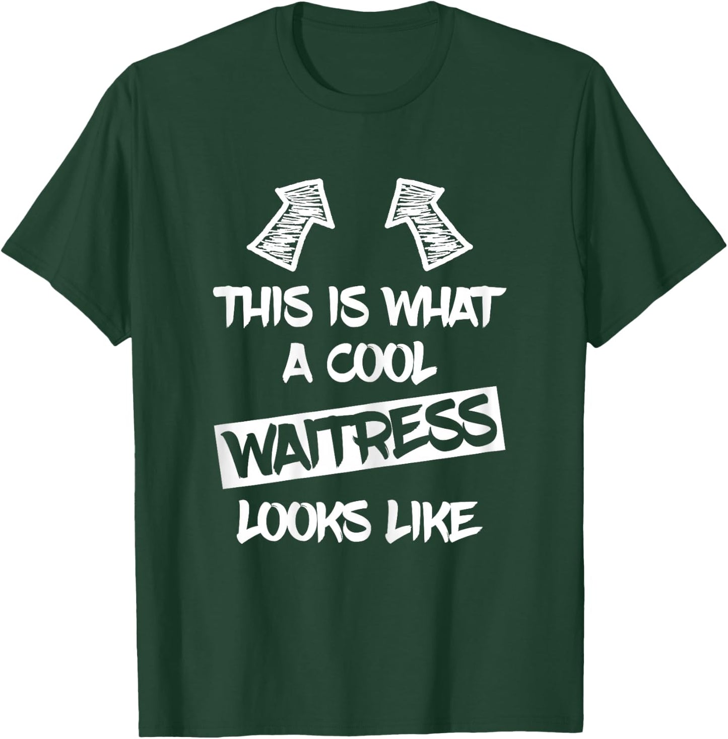 Cool Waitress Restaurant Waitresses Funny Saying Women T-Shirt - T-Shirt | Forest