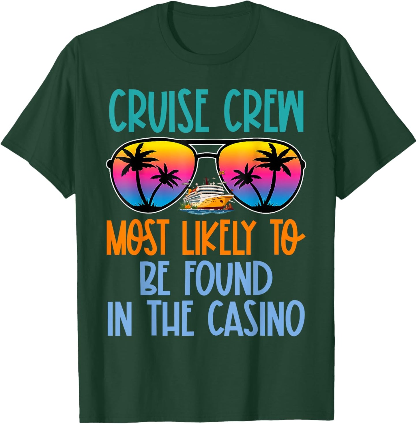 Cruise Crew Most Likely to Be Found In The Casino Retro T-Shirt - T-Shirt | Forest