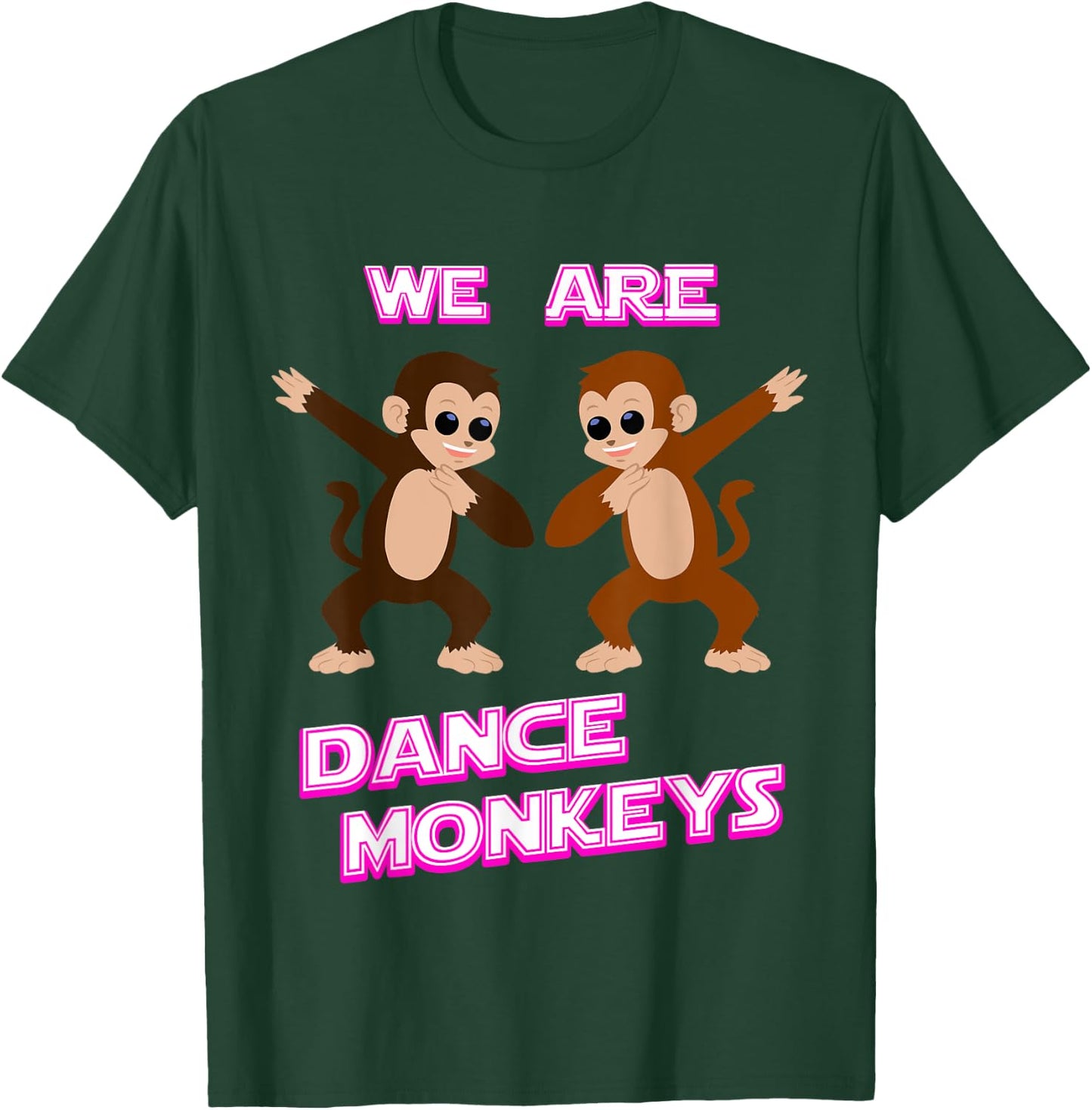 Dance Monkey T-Shirt - T-Shirt | Forest