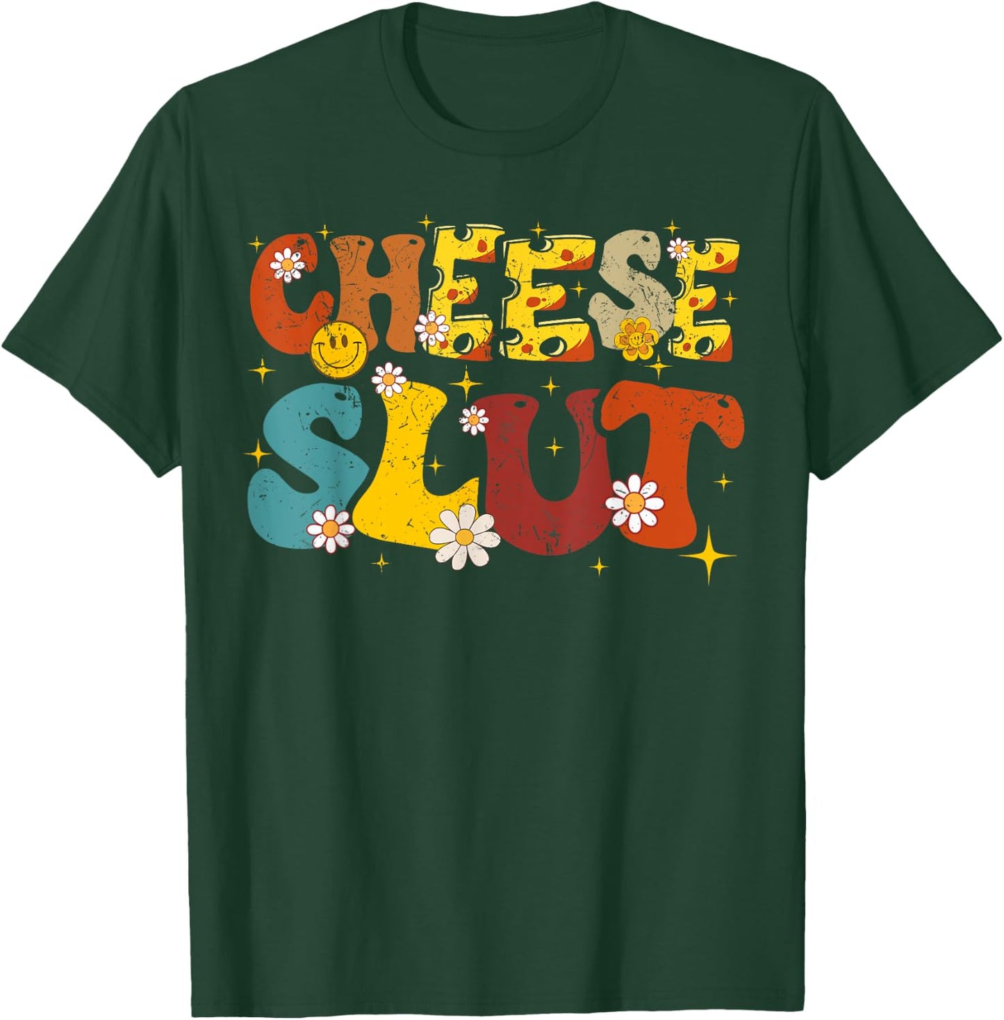 Cheese Slut Groovy Sarcastic Funny Saying Christmas T-Shirt - T-Shirt | Forest