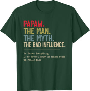 Papaw The Man The Myth The Bad Influence He Knows Everything T-Shirt - T-Shirt | Forest