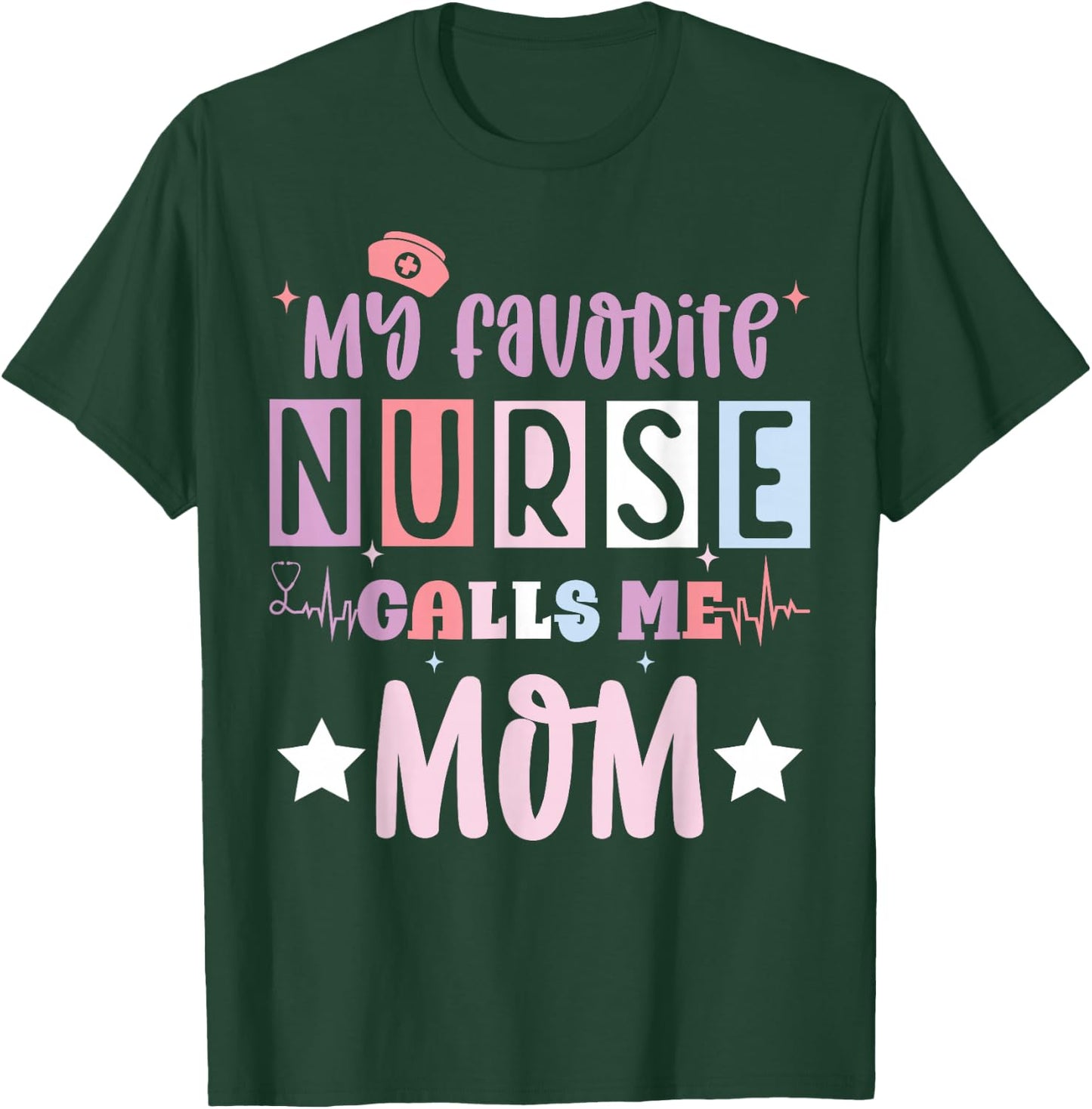 My favorite nurse calls me mom funny registered nurse mother T-Shirt - T-Shirt | Forest