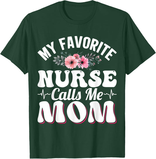 My Favorite Nurse Calls Me Mom Retro Mother's Day Flowers T-Shirt - T-Shirt | Forest