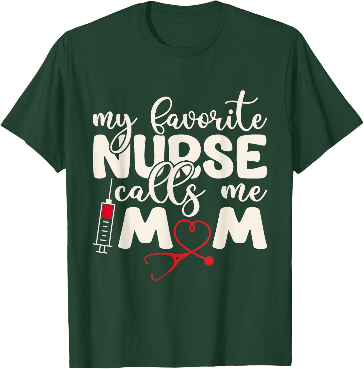 My Favorite Nurse Calls Me Mom Retro Mother's Day RN Nursing T-Shirt - T-Shirt | Forest
