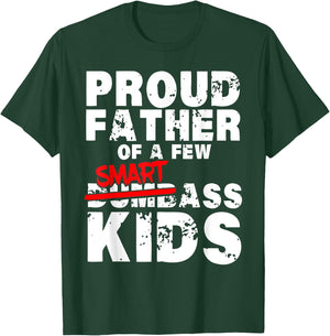 Fathers day giftsBest Dad Proud Father of a Few Smartass Kid T-Shirt - T-Shirt | Forest