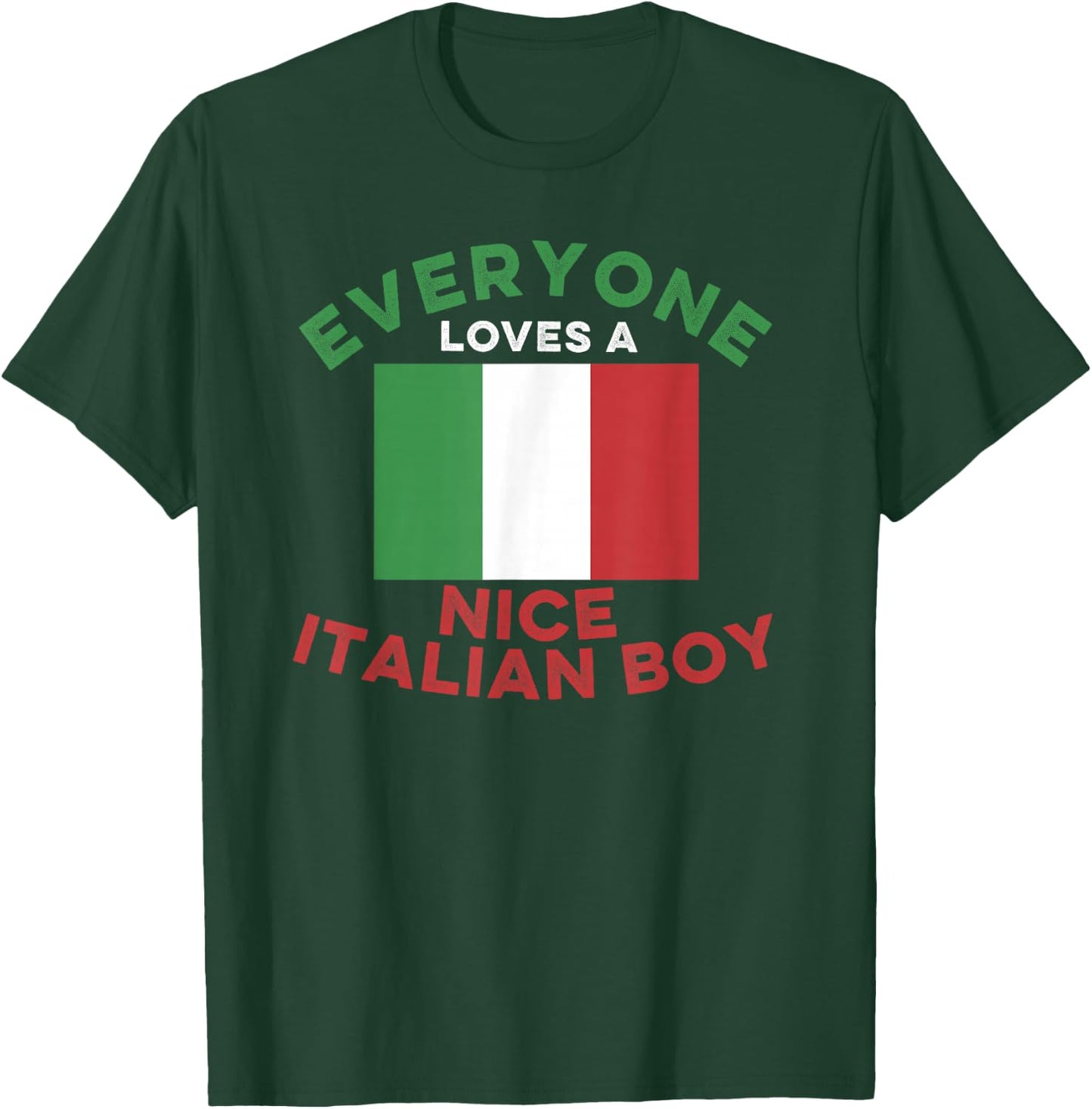 Everyone Loves a Nice Italian Boy Men's and Boys T-Shirt - T-Shirt | Forest
