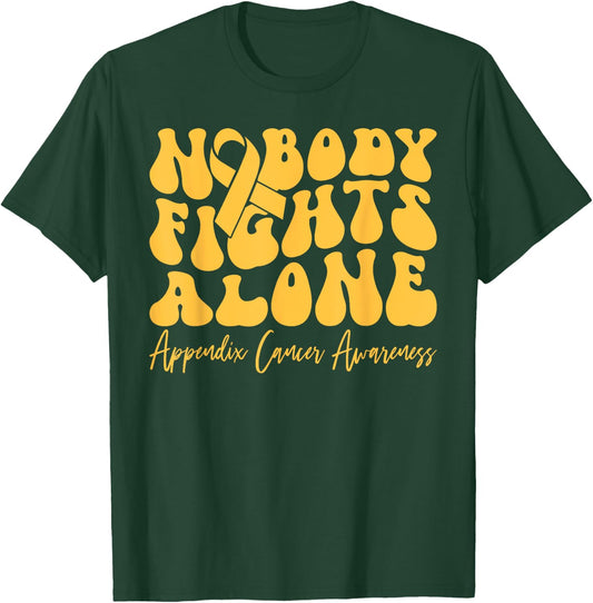 Appendix Cancer Awareness Retro Nobody Fights Alone T-Shirt - T-Shirt | Forest