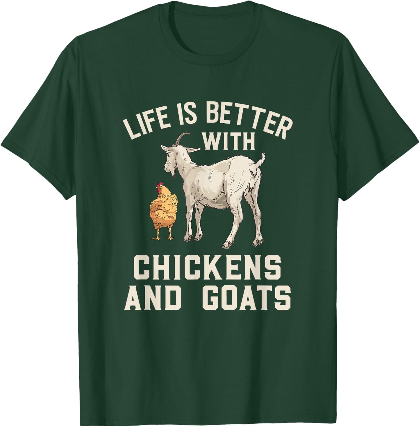 Life Is Better With Chickens And Goats Funny Goat Farmer T-Shirt - T-Shirt | Forest