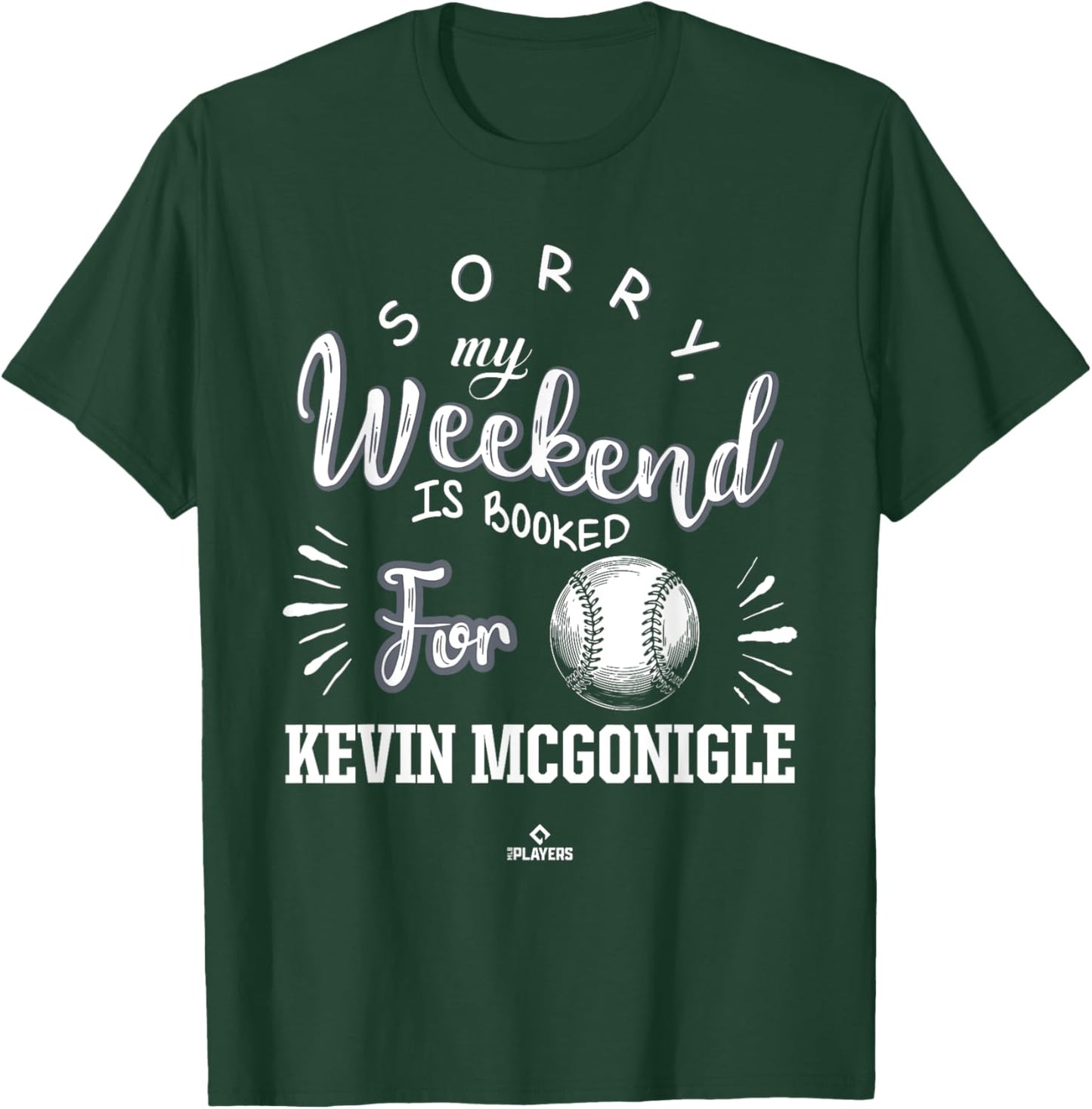Weekend Booked for Kevin McGonigle Prospect Baseball Fan T-Shirt - T-Shirt | Forest
